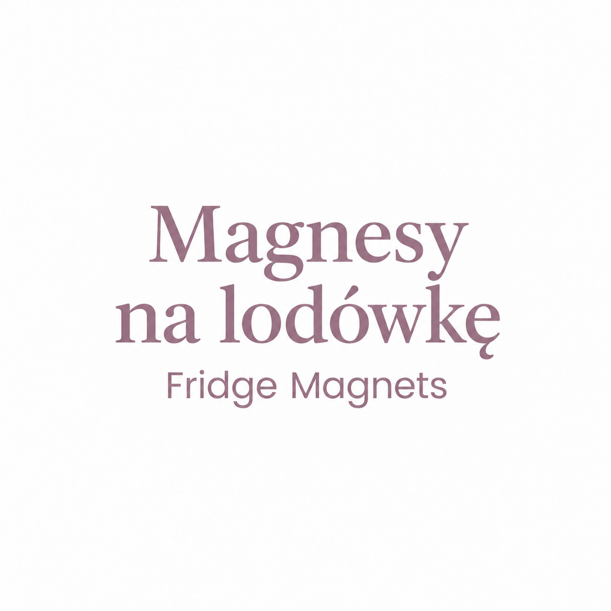 Magnesy na lodówkę